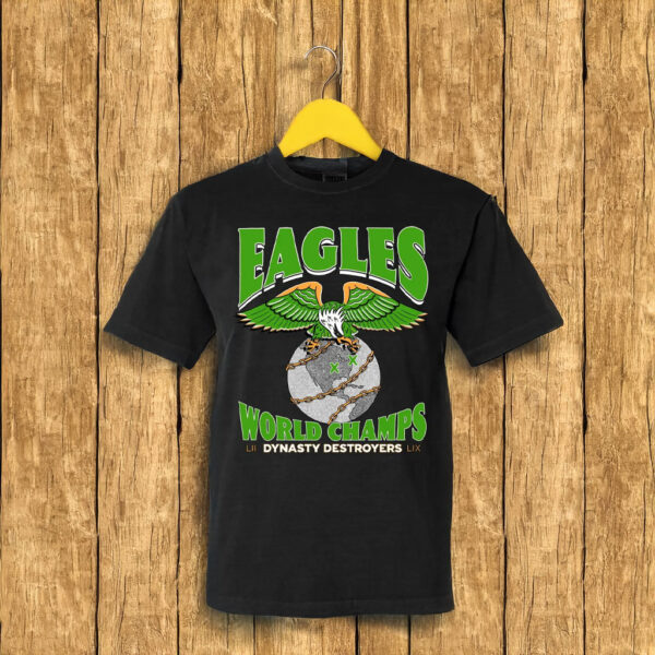 Eagles Dynasty Destroyers World Champs Shirt