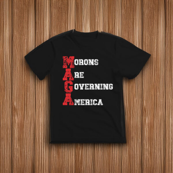 Morons Are Governing America T-Shirt