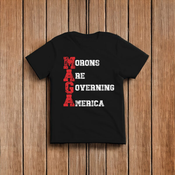 Morons Are Governing America T-Shirt